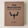 Meateater Fish and Game Cookbook